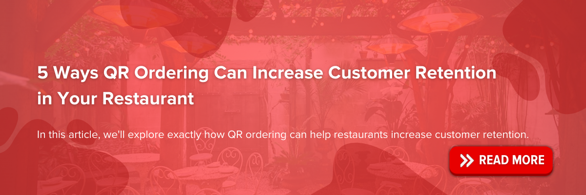 https://blog.easyeat.ai/5-ways-qr-ordering-can-increase-customer-retention-in-your-restaurant/
