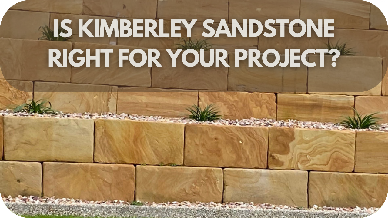 Is Kimberley Sandstone Right for Your Project?