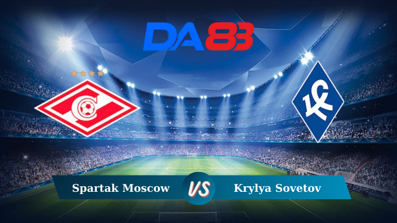 Soi kèo Spartak Moscow vs Krylya Sovetov 00h00 ngày 06/08/2024