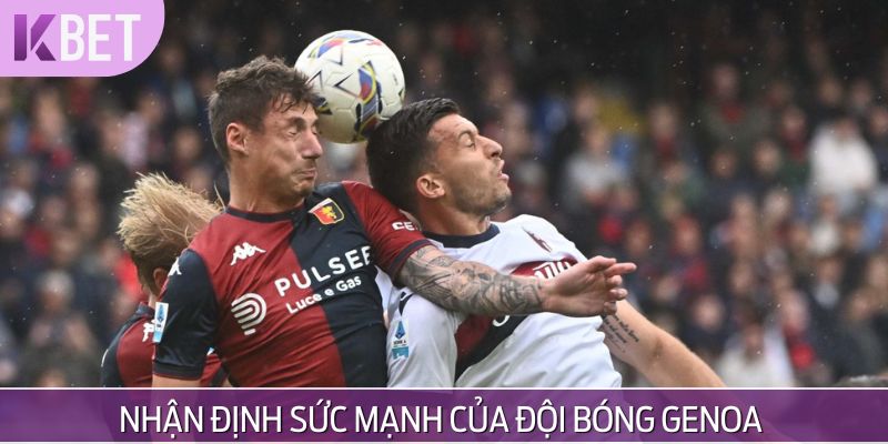 Genoa vẫn được xem là ẩn số đáng gờm mà mọi đối thủ nên dè chừng