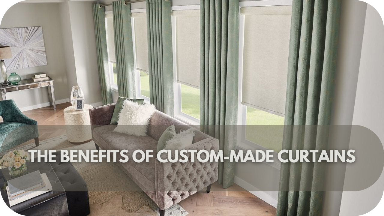 Custom curtains advantages