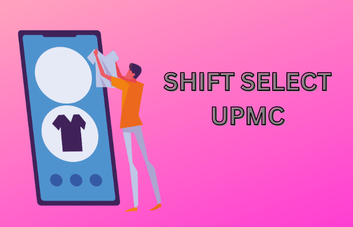 upmc shift select