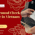 Background Check Service in Vietnam