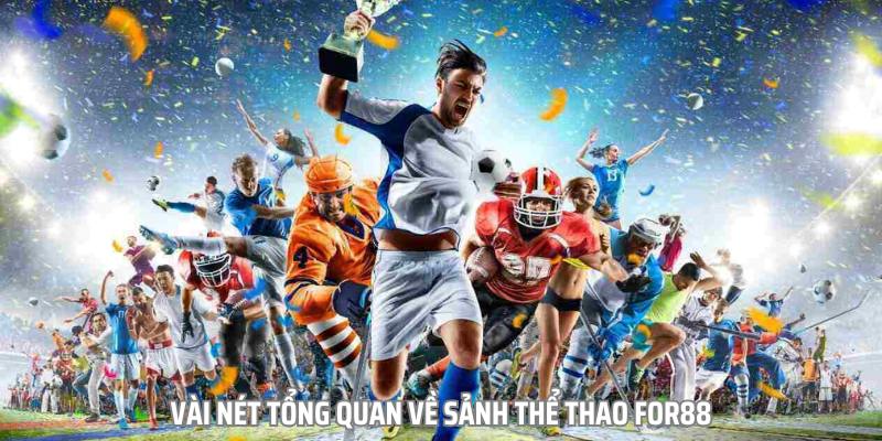 Cá cược thể thao tại for88 luôn khiến bet thủ phải ấn tượng