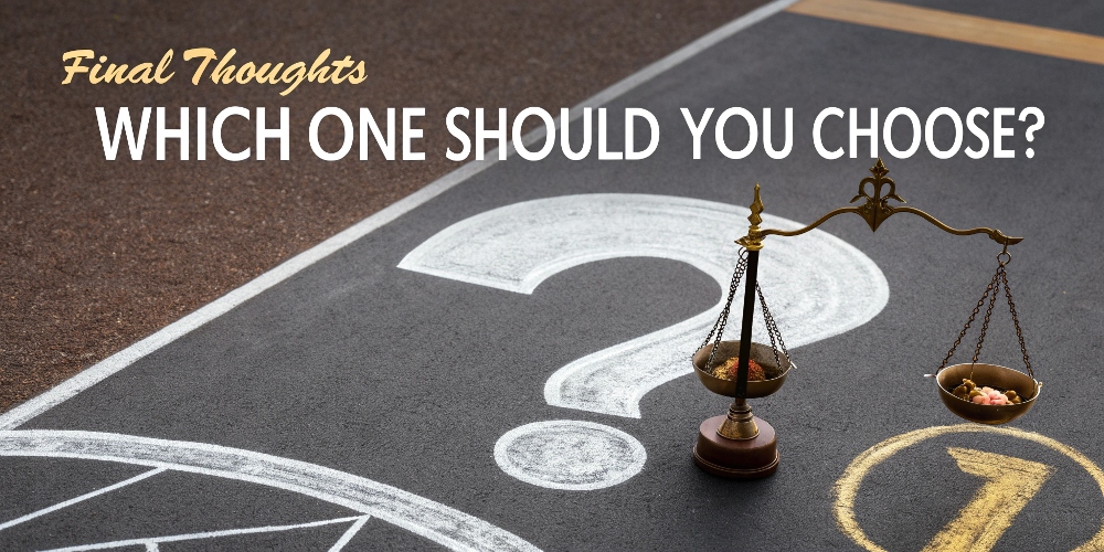 Final Thoughts: Which One Should You Choose?