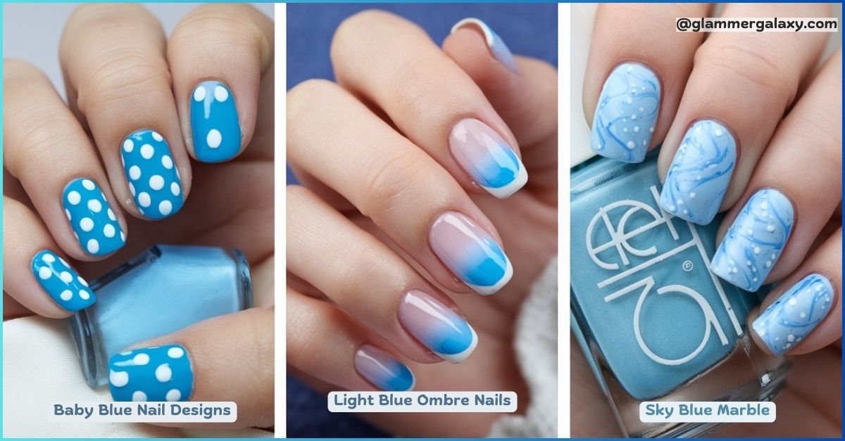 A collage of three images featuring different blue nail designs: baby blue nails with white polka dots, light blue ombre nails, and sky blue marble nails.