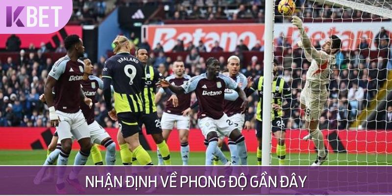 Nhận định về cuộc đối đầu và phong độ của Manchester City vs Aston Villa