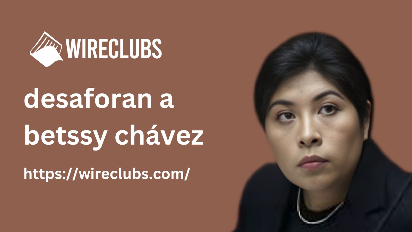 desaforan a betssy chávez