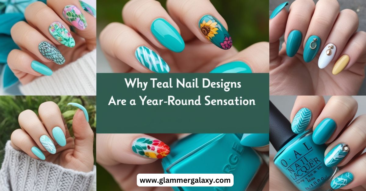 Various teal nail designs showcased, highlighting year-round fashion trend appeal.