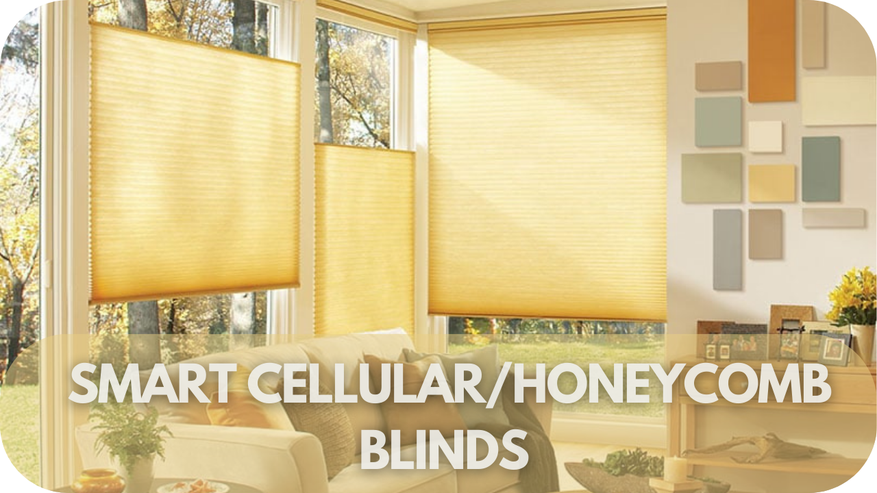 Smart Cellular/Honeycomb Blinds