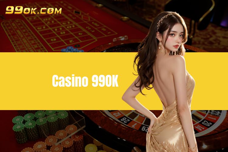 Casino 99OK - Trải nghiệm các trò chơi bài hấp dẫn nhất