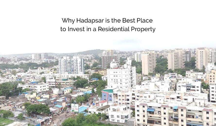 Why Hadapsar is the Best Place to Invest in a Residential Property