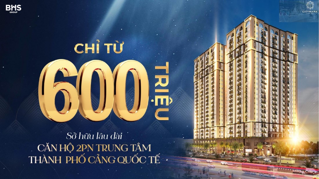 Chỉ 600 triệu có thật sự sở hữu Citymark Residence