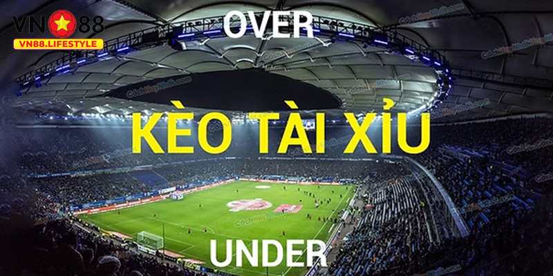 Tổng Quan Về Kèo Tài Xỉu