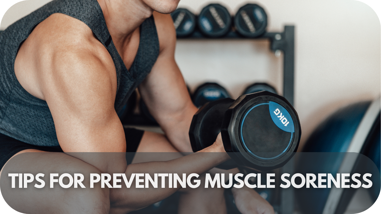 Tips for Preventing Muscle Soreness