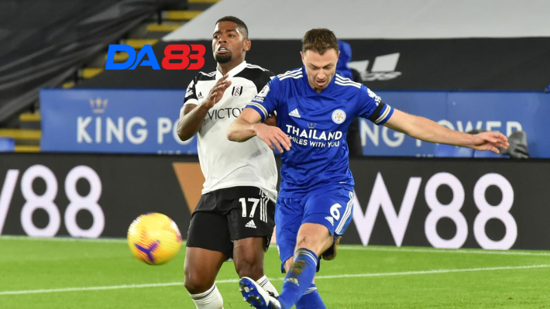 Phong độ của Fulham vs Leicester City 21h00 ngày 24/08/2024