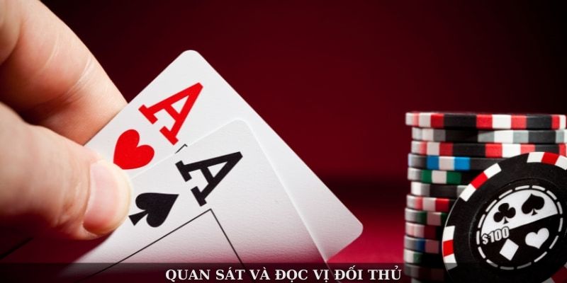 Quan sát và đọc vị đối thủ