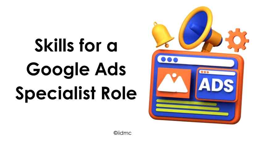 Top Skills for a Google Ads Specialist Role