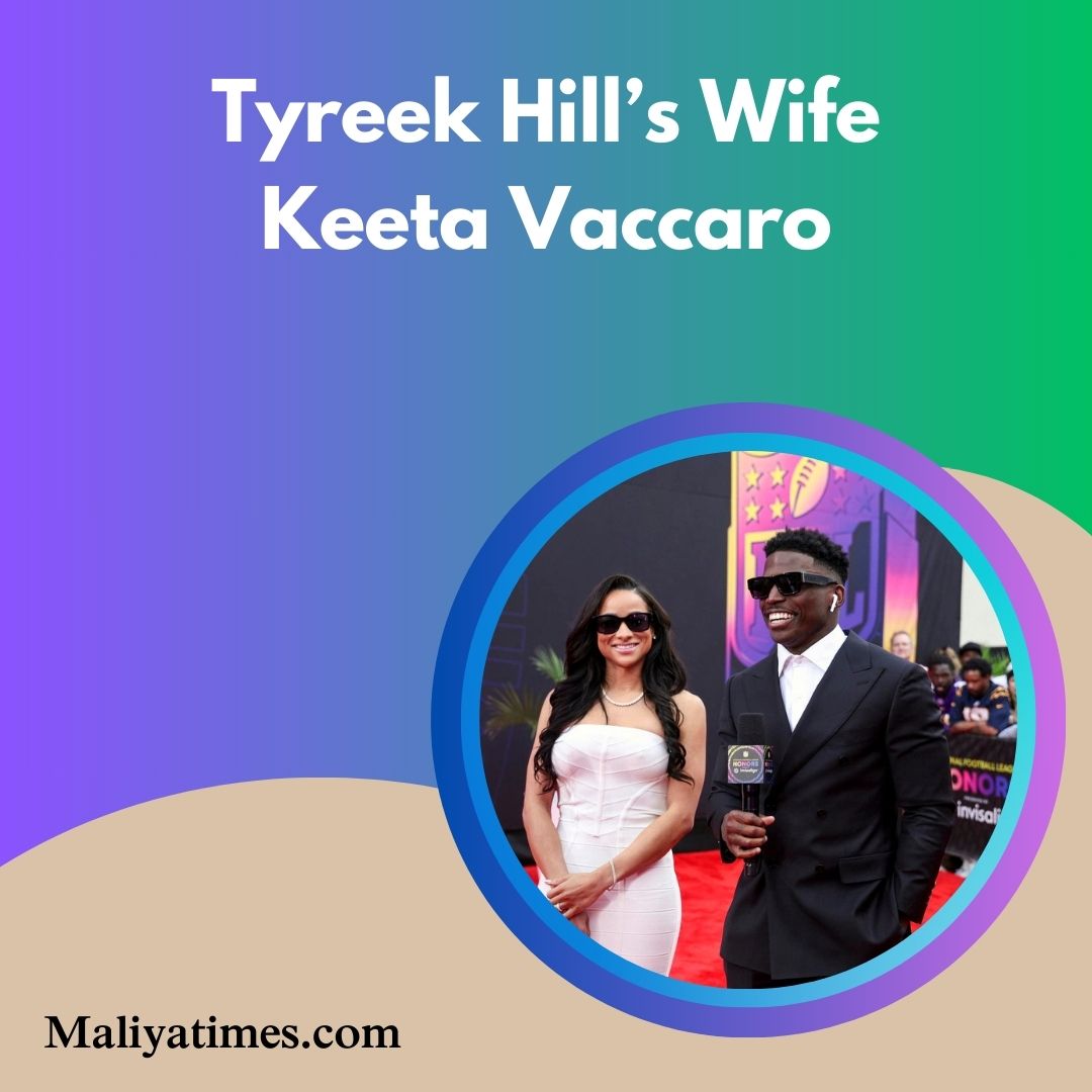 Tyreek Hill’s Wife: Keeta Vaccaro
