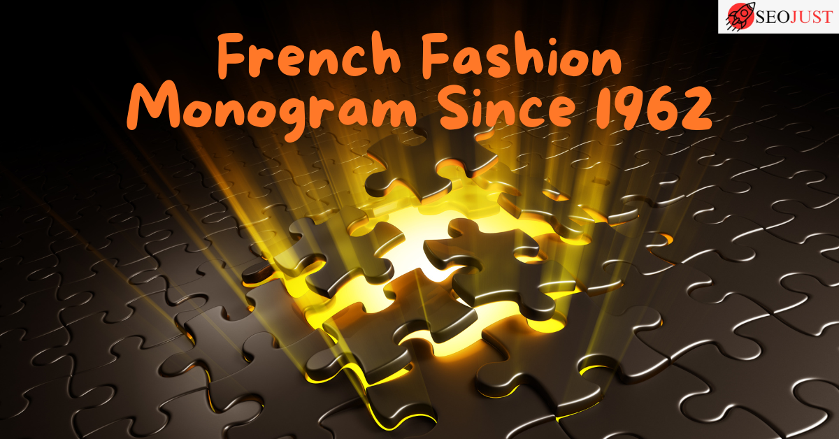 French Fashion Monogram Since 1962