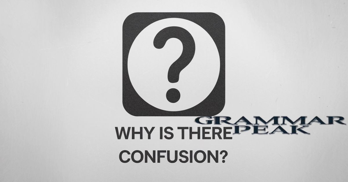 Why is There Confusion?