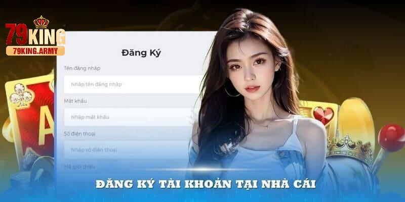 Hướng dẫn đăng ký trải nghiệm 79king nhà cái