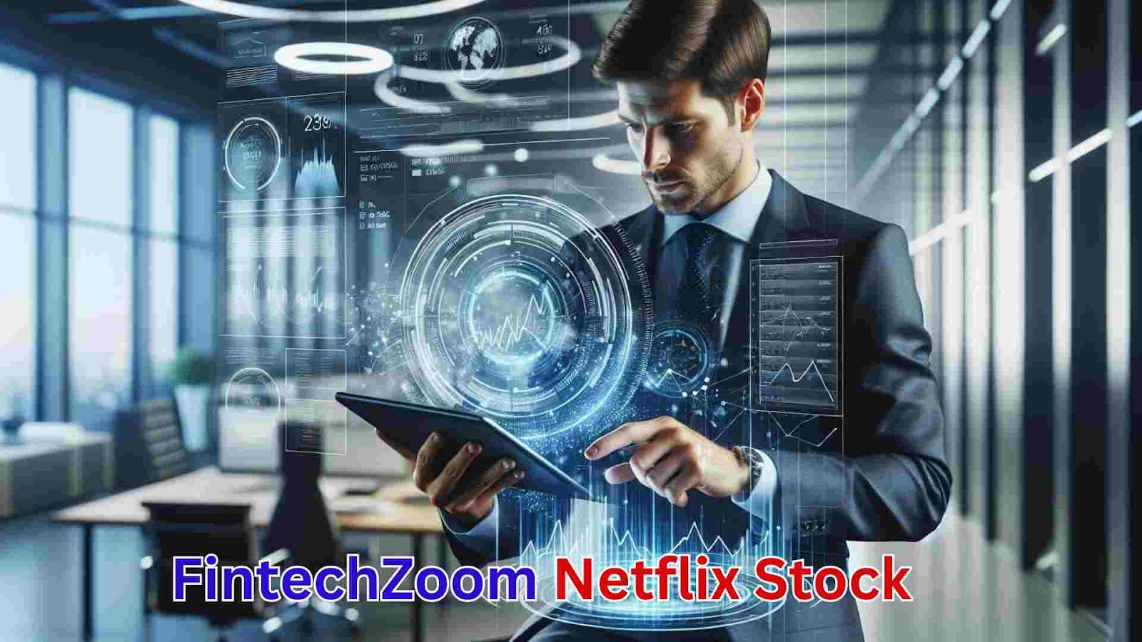 Development of FintechZoom Netflix Stock 