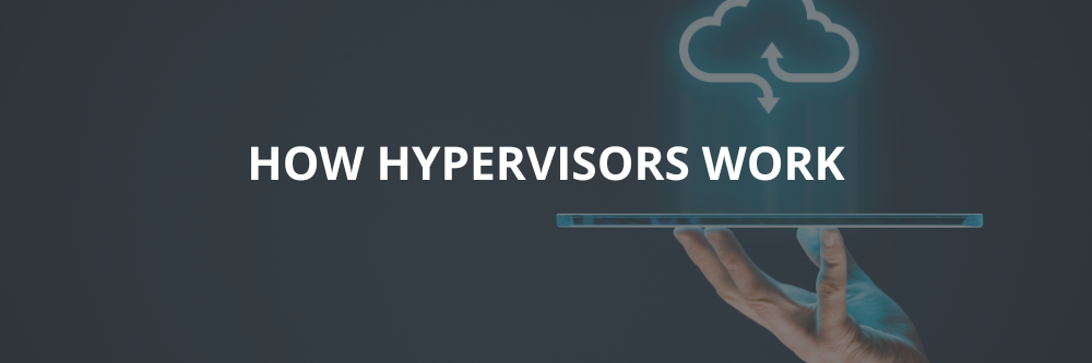 How Hypervisors Work