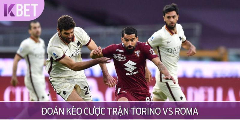 Đoán tỷ số trận Torino vs Roma