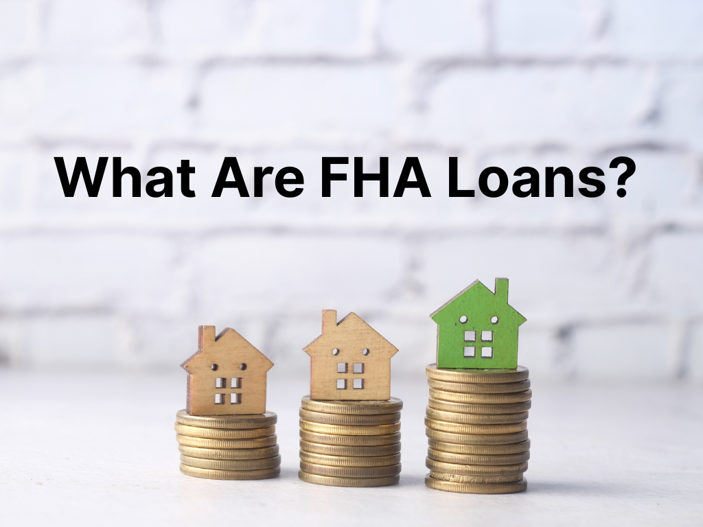 What Are FHA Loans?