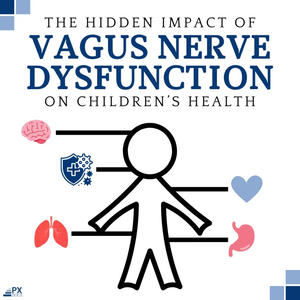 The Impact of Vagus Nerve Dysfunction on Children's Health | PX Docs