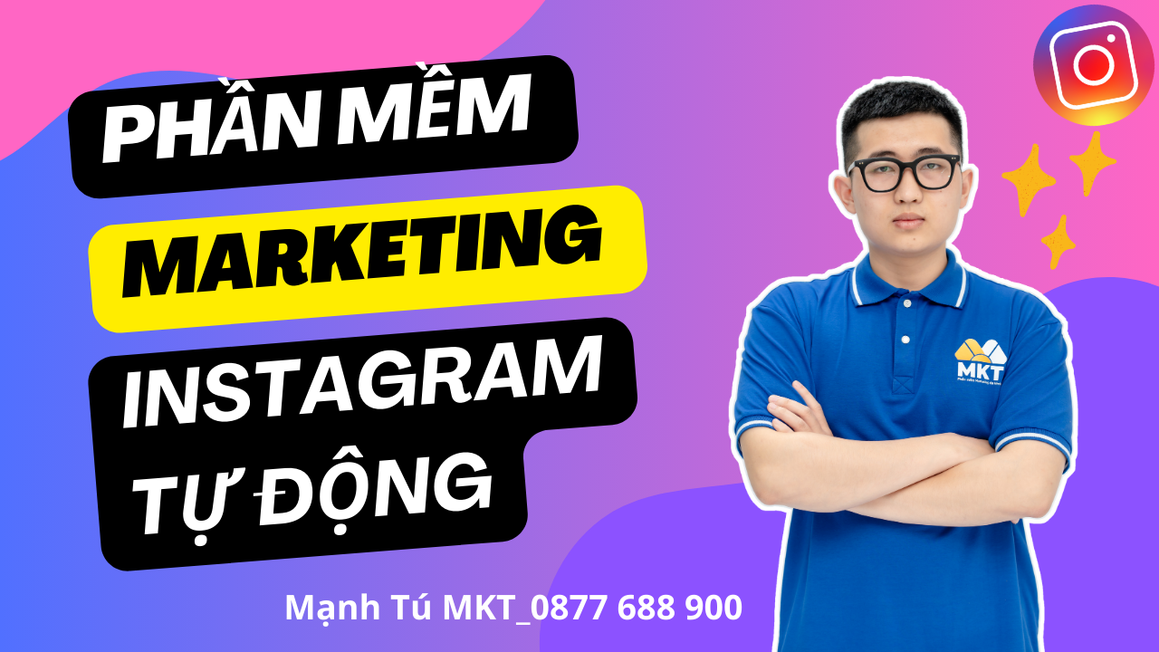 Phần mềm MKT Insta - Giải pháp tuyệt vời cho Marketing trên Instagram