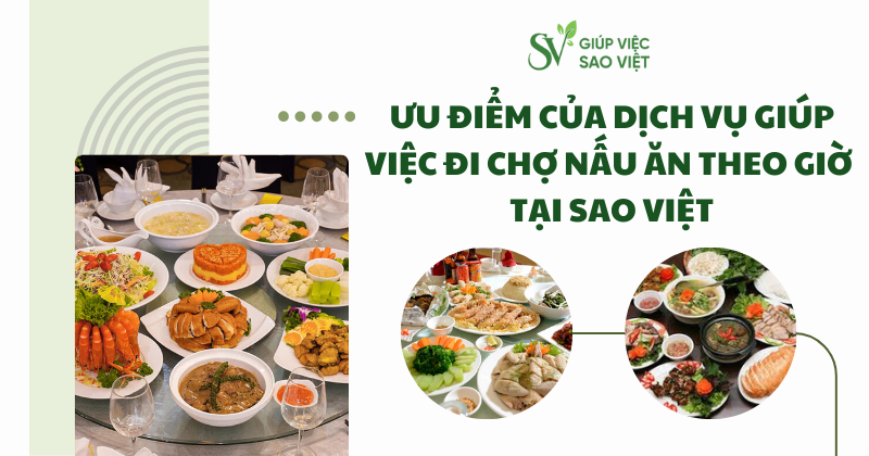 Ưu điểm của dịch vụ giúp việc đi chợ nấu ăn theo giờ tại Sao Việt