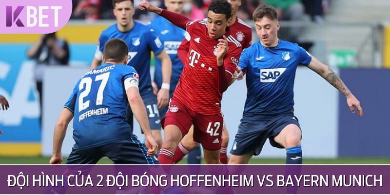 Đội hình có trong trận Hoffenheim vs Bayern Munich