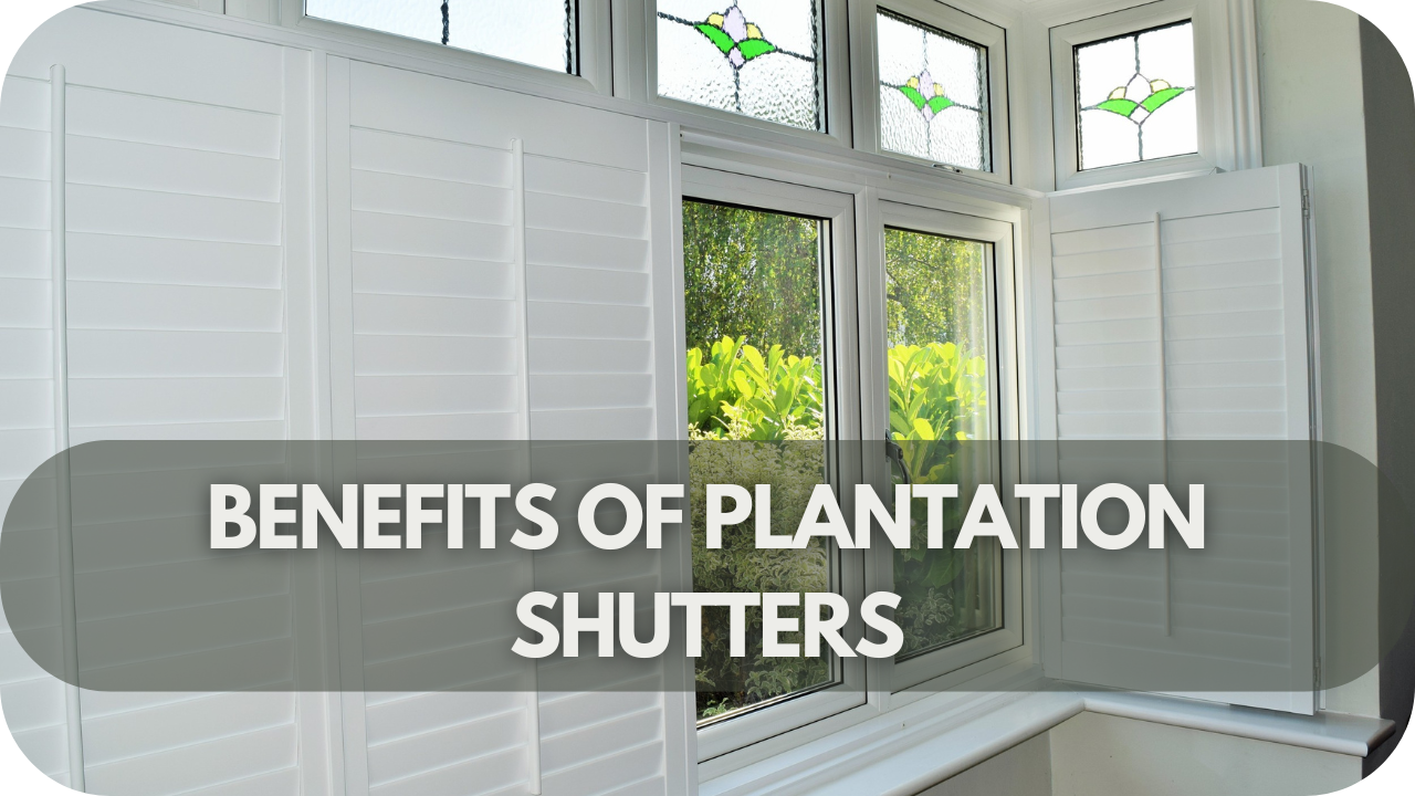 Benefits of Plantation Shutters