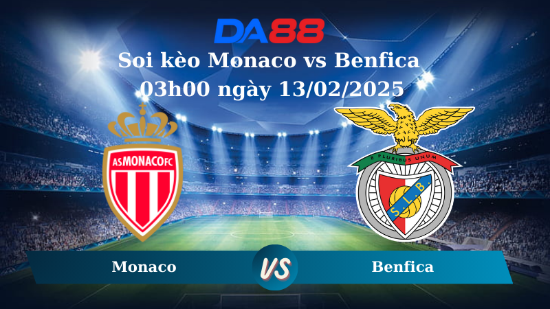 Soi kèo Monaco vs Benfica 03h00 ngày 13/02/2025