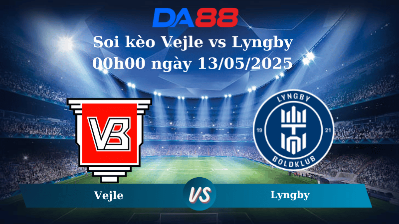 Soi kèo Vejle vs Lyngby 00h00 ngày 13/05/2025