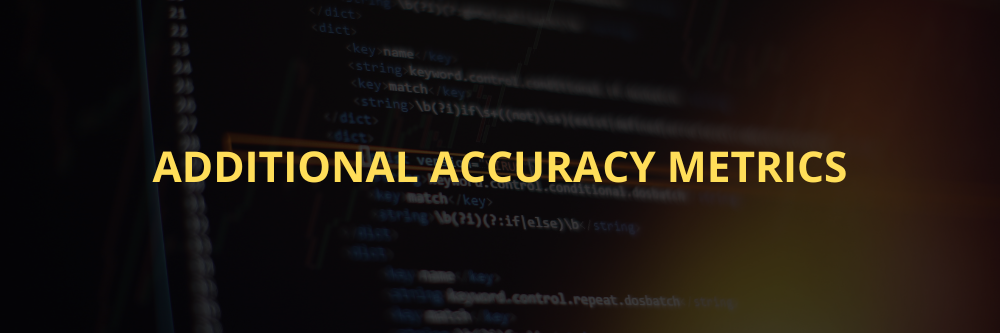 accuracy metrics.