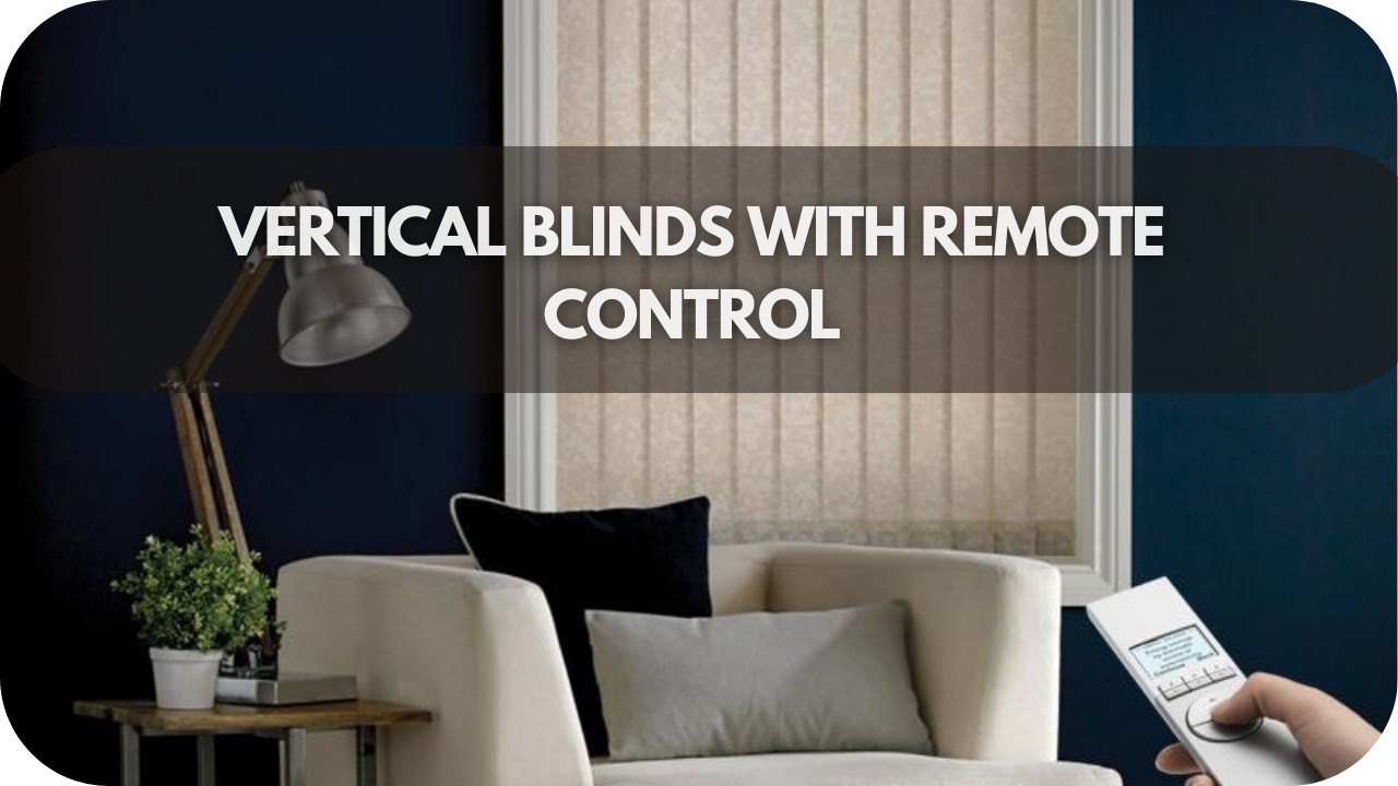 Vertical blinds with remote control for easy, customizable light and privacy control.