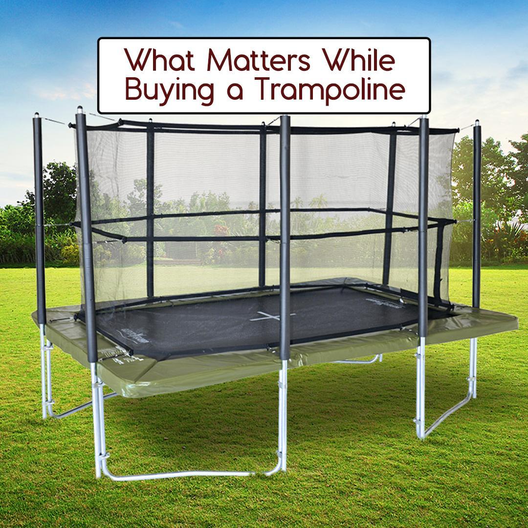 What Matters While Buying a Trampoline