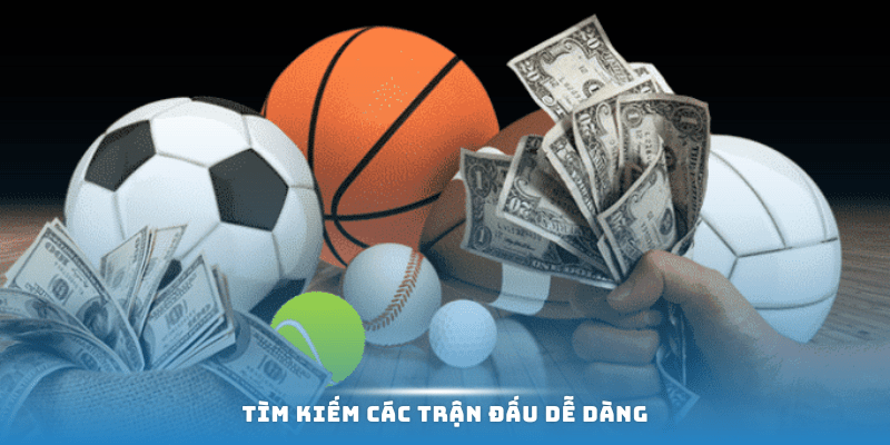 Tìm kiếm các trận đấu dễ dàng tại 23win