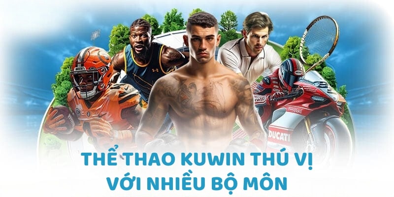 Thể thao KUWIN</em></strong><em> thú vị với nhiều bộ môn