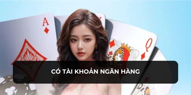 Khi đăng ký tài khoản KUBET cần phải có tài khoản ngân hàng