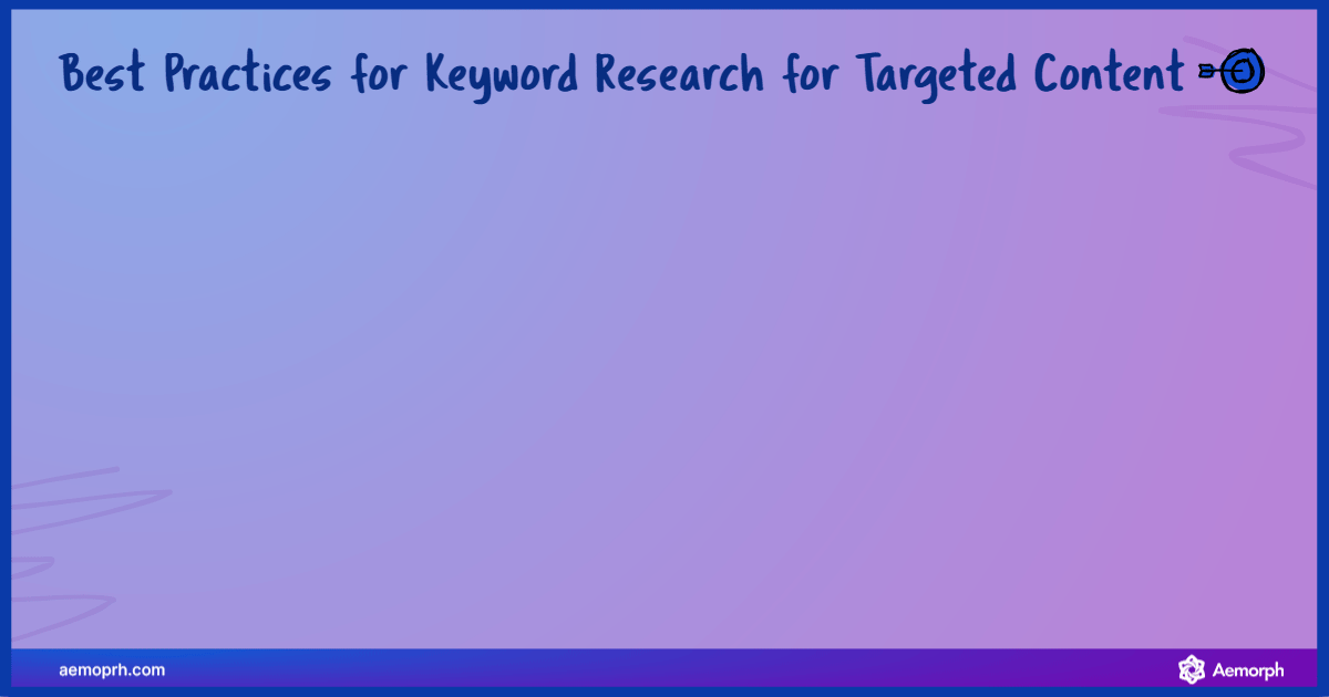 keyword research best practices for targeted content