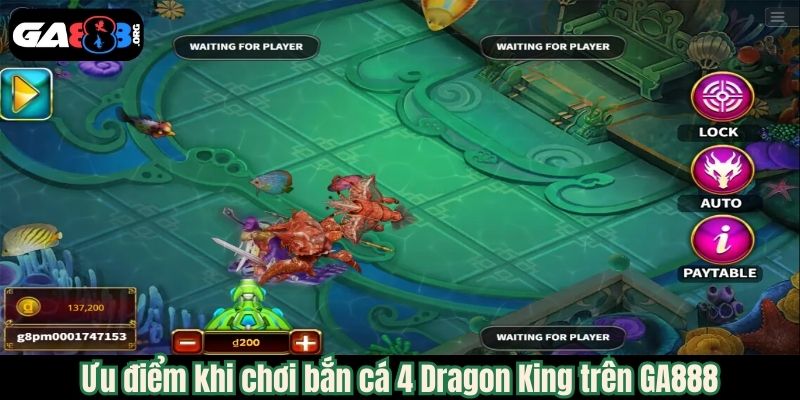 Ưu điểm khi chơi bắn cá 4 Dragon King trên GA888