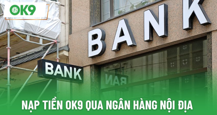 Nạp tiền OK9 qua ngân hàng nội địa