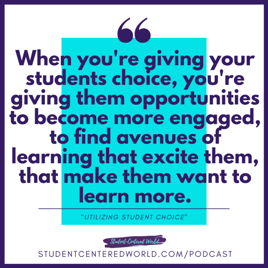 Quotation graphic with a blue border says, When you're giving your students the choice, you're giving them opportunities to become more engaged, to find avenues of learning that excite them, and make them want to learn more. Website link included.