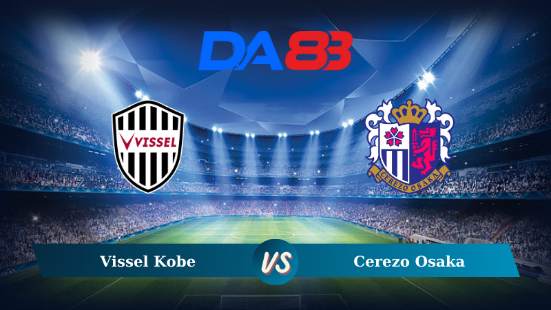 Soi kèo Vissel Kobe vs Cerezo Osaka 17h00 ngày 13/09/2024