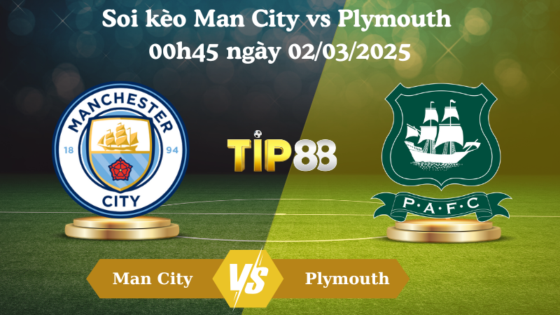 Soi kèo Man City vs Plymouth 00h45 ngày 02/03/2025