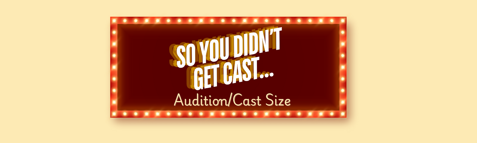 Student Blog: So You Didn't Get Cast... Now What?  Image